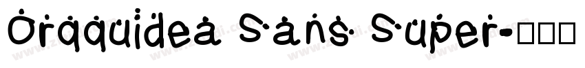 Orqquidea Sans Super字体转换